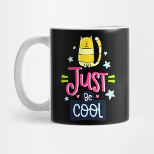 just be cool Mug